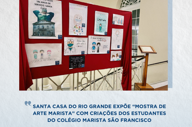 Santa Casa do Rio Grande expõe “Mostra de Arte Marista” com criações dos estudantes do colégio Marista São Francisco