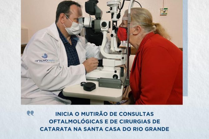 Inicia mutirão de consultas oftalmológicas e cirurgias de cataratas na Santa Casa do Rio Grande
