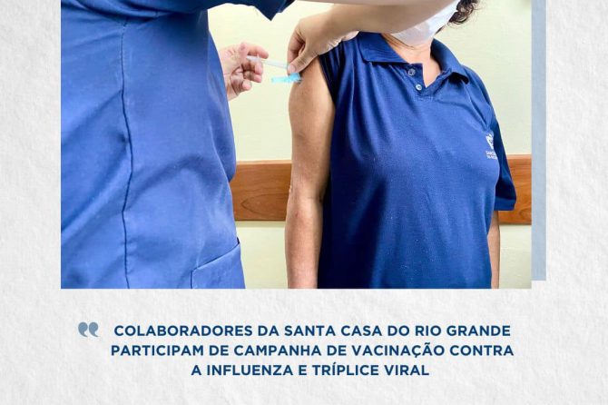Colaboradores da Santa Casa do Rio Grande participam da campanha de vacinação contra a influenza e tríplice viral