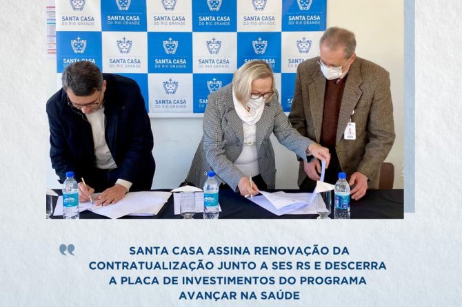 Santa Casa assina renovação da contratualização junto a SES RS e descerra placa de investimentos do Programa Avançar na Saúde
