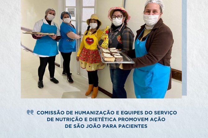 Comissão de Humanização e Equipes do Serviço de Nutrição e Dietética promovem ação de São João para pacientes