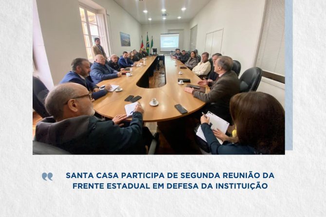 Santa Casa participa de segunda reunião da Frente Estadual em Defesa da instituição
