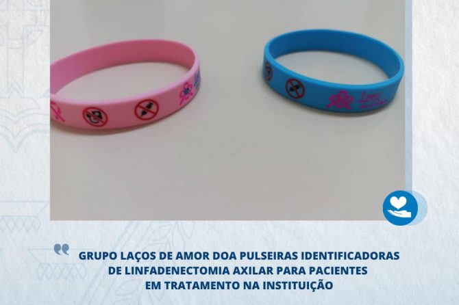 Grupo Laços de Amor doa pulseiras identificadoras de linfadenectomia axilar para pacientes em tratamento na instituição