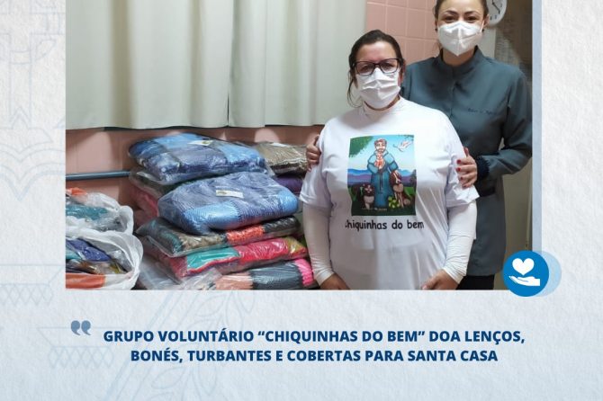 Grupo Voluntário “Chiquinhas do Bem” doa lenços, bonés, turbantes e cobertas para Santa Casa