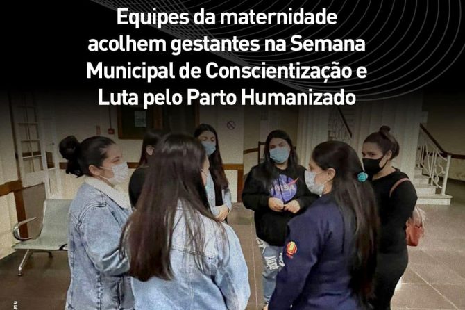 Equipes da maternidade acolhem gestantes na Semana Municipal de Conscientização e Luta pelo Parto Humanizado