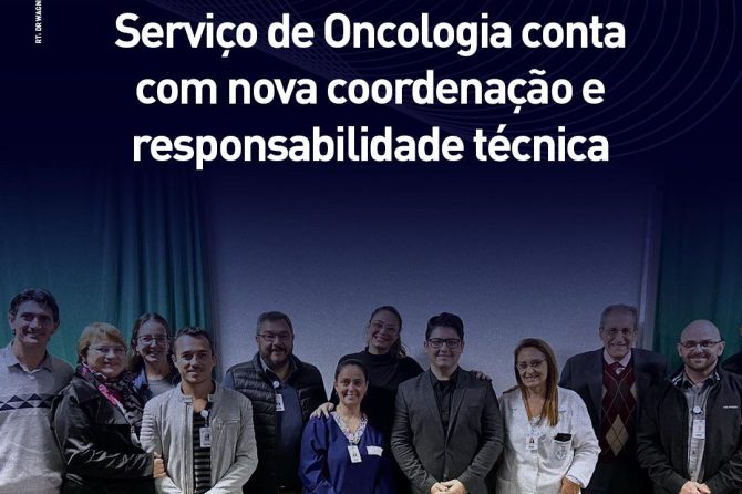 Serviço de Oncologia conta com nova coordenação e responsabilidade técnica