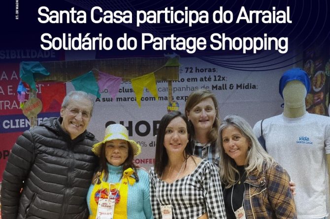 Santa Casa participa do Arraial Solidário do Partage Shopping