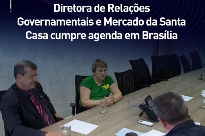Diretora de Relações Governamentais e Mercado cumpre agenda em Brasília