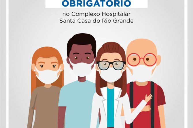 Uso obrigatório de máscaras no Complexo Hospitalar Santa Casa do Rio Grande