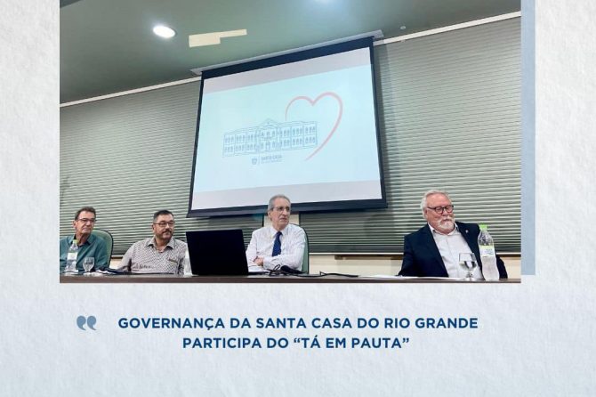 Governança da Santa Casa do Rio Grande participa do “Tá em Pauta”