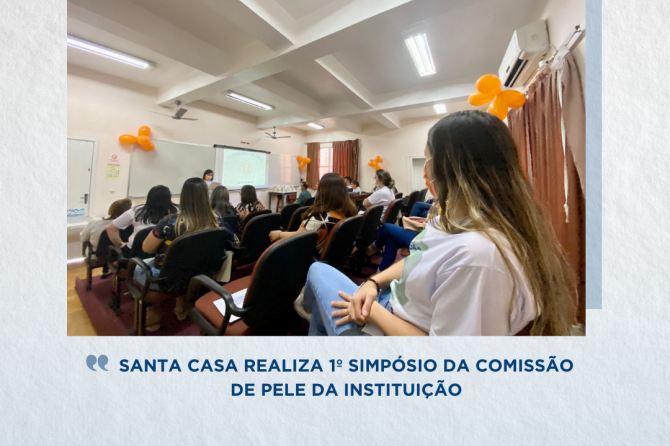 Santa Casa realiza 1º Simpósio da Comissão de Pele da instituição