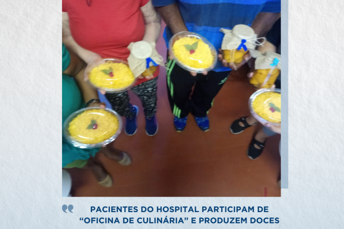 Pacientes do Hospital participam de “Oficina de Culinária” e produzem doces