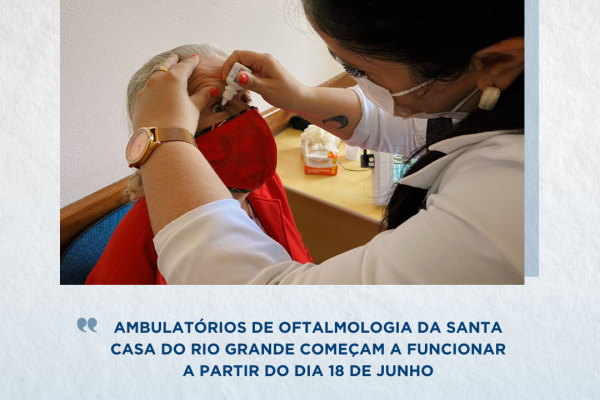 Ambulatórios de oftalmologia da Santa Casa do Rio Grande começam a funcionar a partir do dia 18/06