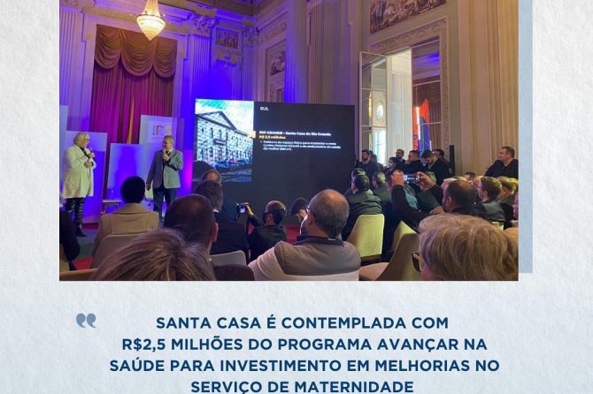 Santa Casa é contemplada com R$2,5 milhões do Programa Avançar na Saúde para investimentos e melhorias no serviço de maternidade