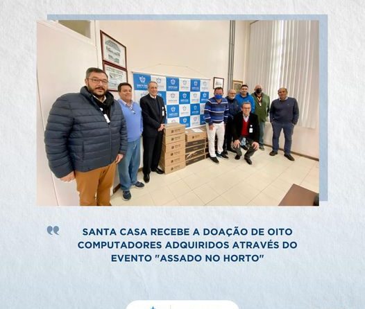 Santa Casa recebe doação de oito computadores adquiridos através do evento “Assado no Horto”