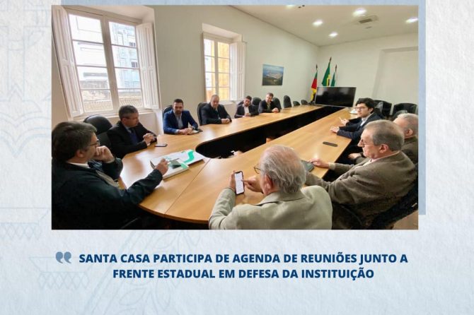 Santa Casa participa de agenda de reuniões junto a Frente Estadual em Defesa da instituição