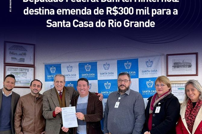 Deputado Danrlei Hinterholz destina emenda de R$300 mil para a Santa Casa do Rio Grande