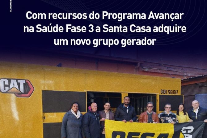 Com recursos do Programa Avançar na Saúde Fase 3 a Santa Casa adquire um novo grupo gerador