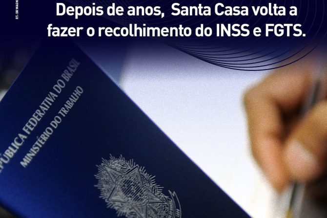 Depois de anos, Santa Casa volta a fazer o recolhimento do INSS e FGTS